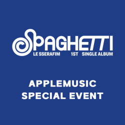 [AM] LE SSERAFIM - Special Event - SPAGHETTI
