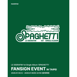 [MS+💿] LE SSERAFIM - FANSIGN EVENT IN TAIPEI - SPAGHETTI